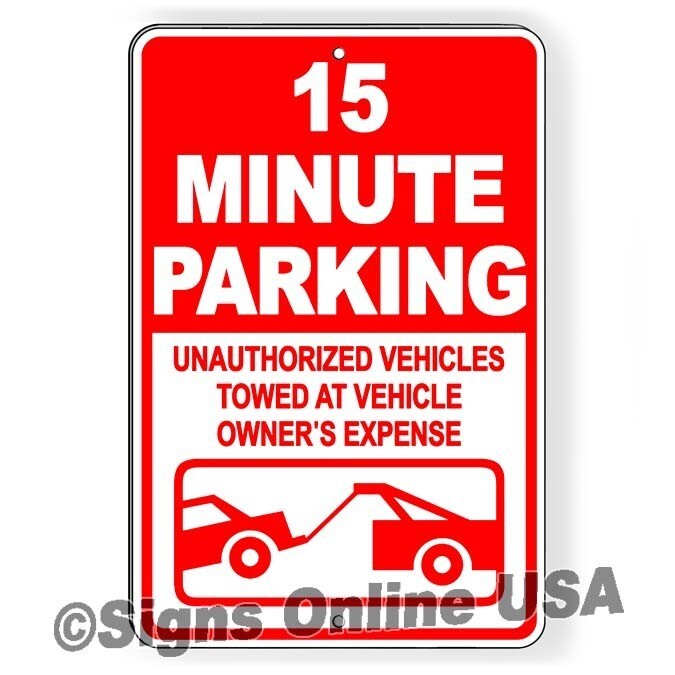 15 Minute Parking Violators Will Be Towed Sign / Decal / Notice Private NP075