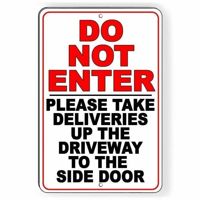 Do Not Enter Take Deliveries Up Driveway To Side Door Sign / Decal Sdn005 /
