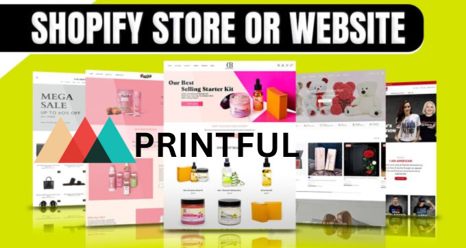 Print on demand shopify store with Printful 200+ products with premium theme POD
