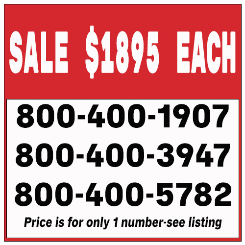 REDUCED TO $895 each 800 Vanity Toll Free Phone Number PICK ONE NUMBER $895