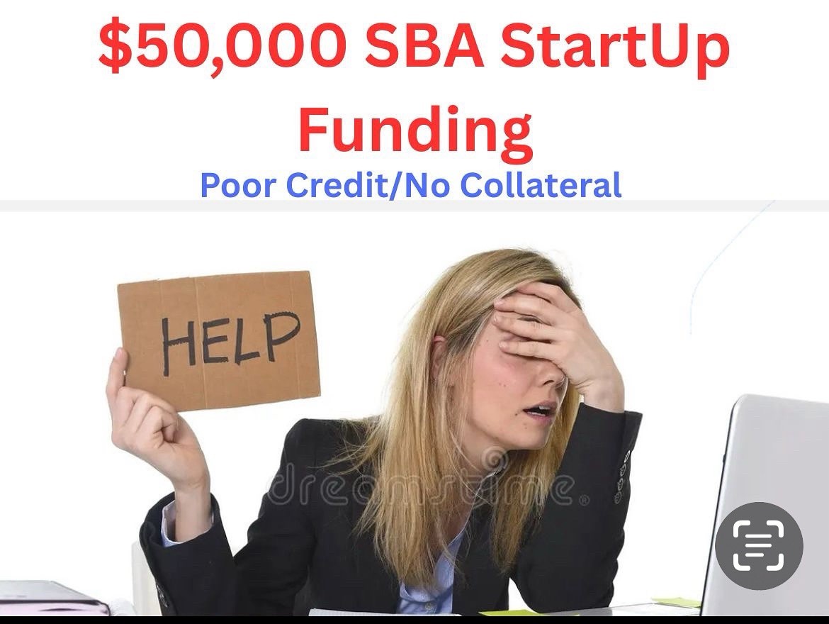 Get $50,000 SBA StartUp Money Poor Credit, No Collateral Needed