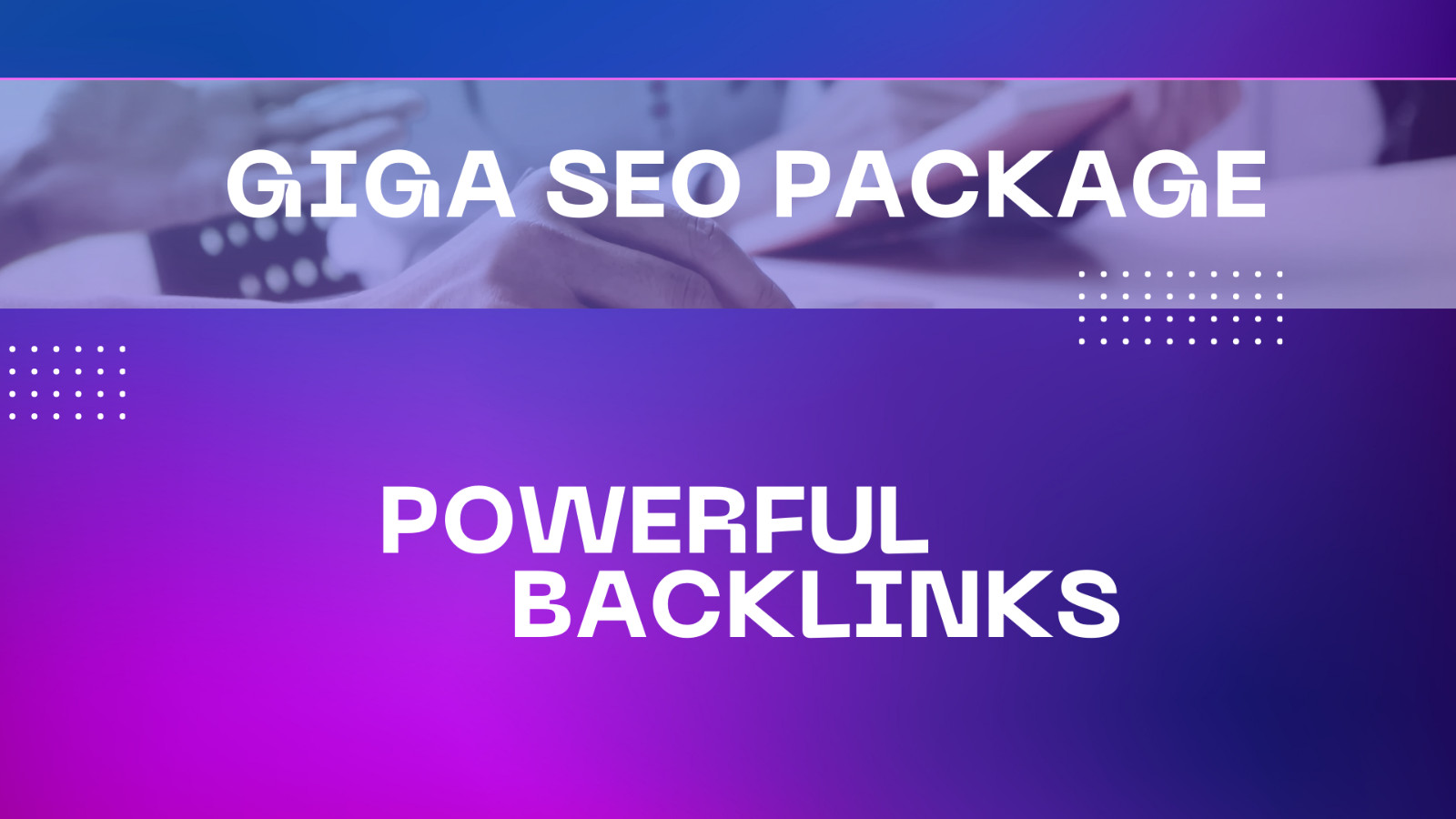 GIGA SEO PACKAGE – POWERFUL BACKLINKS