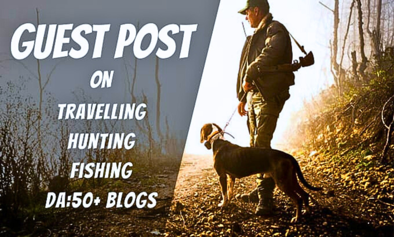 Hunting and Fishing Guest Posts on my high authority Blogs