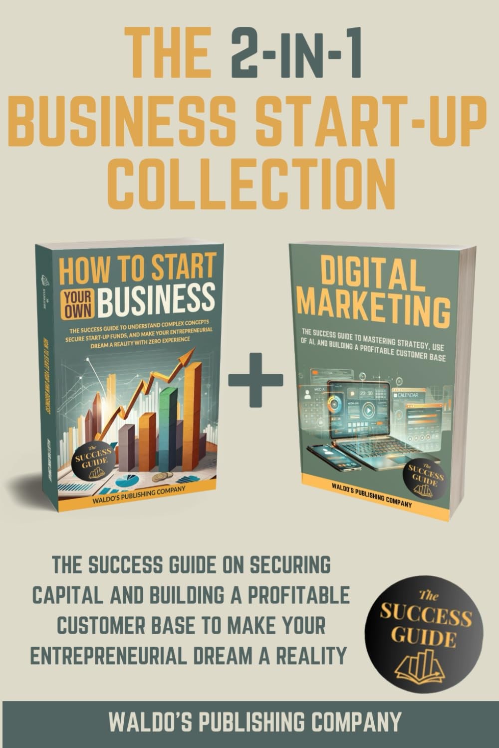 The 2-in-1 Business Start-Up Collection: Success Guide on Securing…