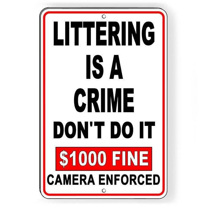 Littering Is A Crime 1000 Fine Camera Enforced Sign / Decal / Do Not Sl007 /